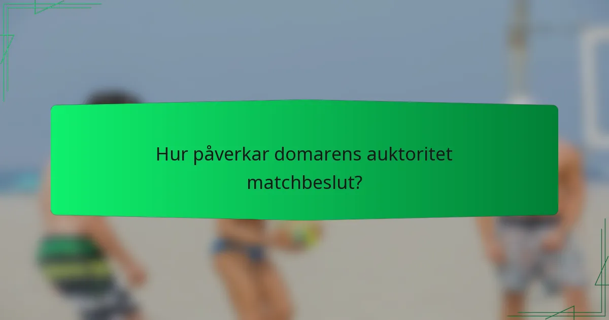 Hur påverkar domarens auktoritet matchbeslut?