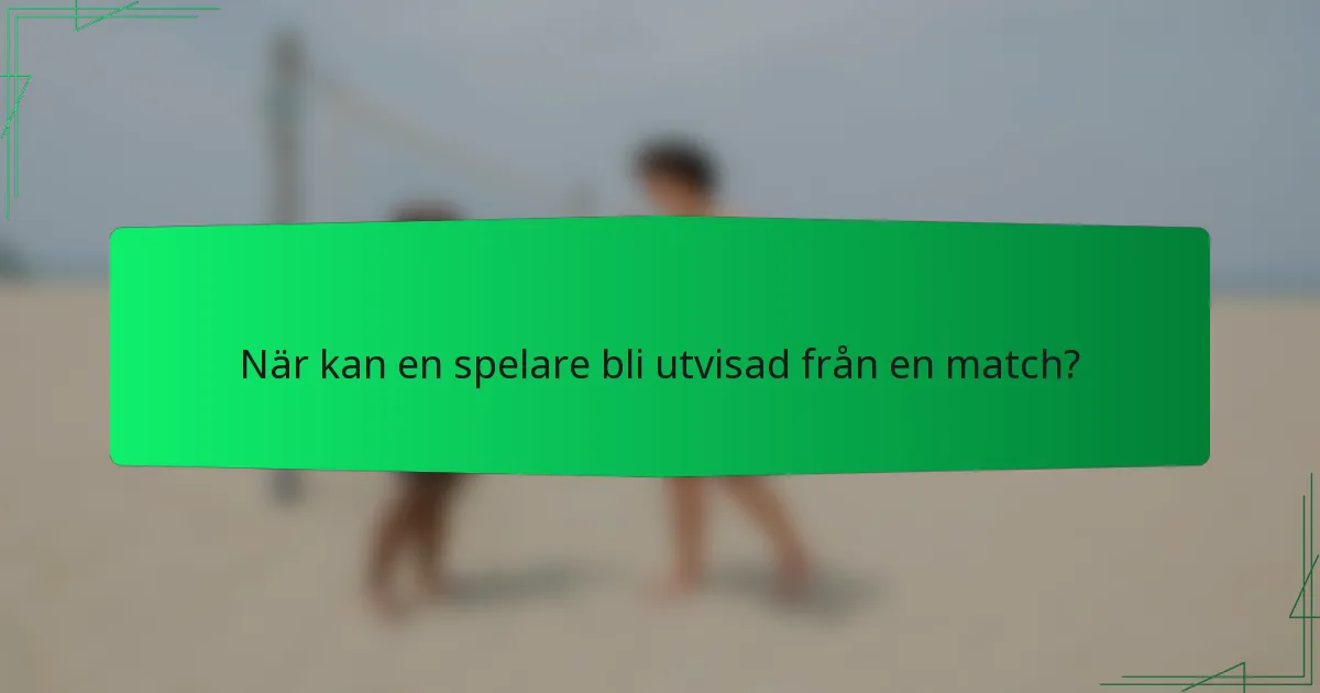 När kan en spelare bli utvisad från en match?