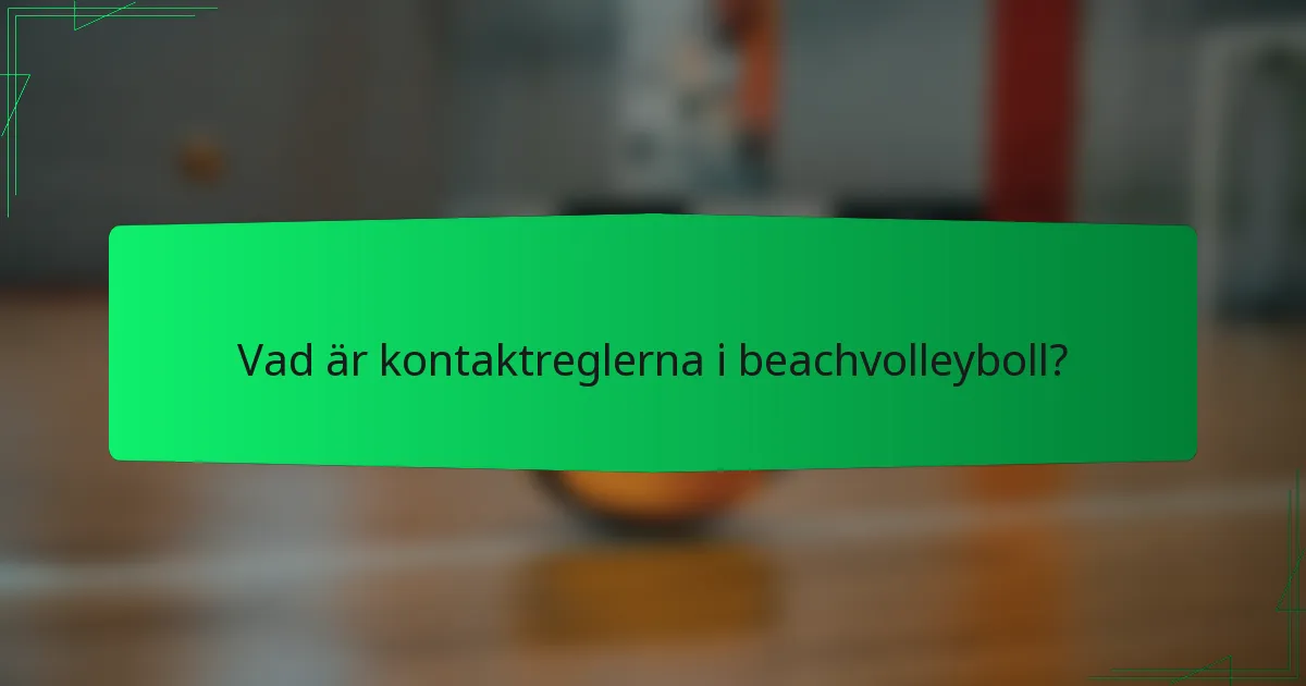 Vad är kontaktreglerna i beachvolleyboll?