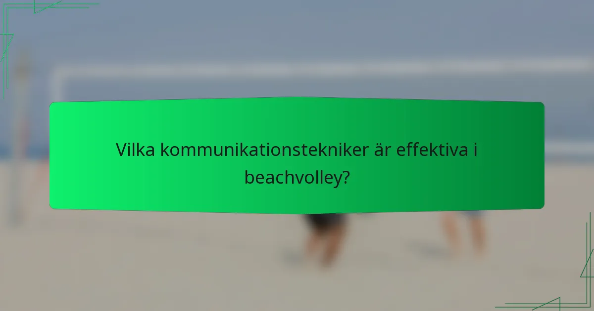 Vilka kommunikationstekniker är effektiva i beachvolley?